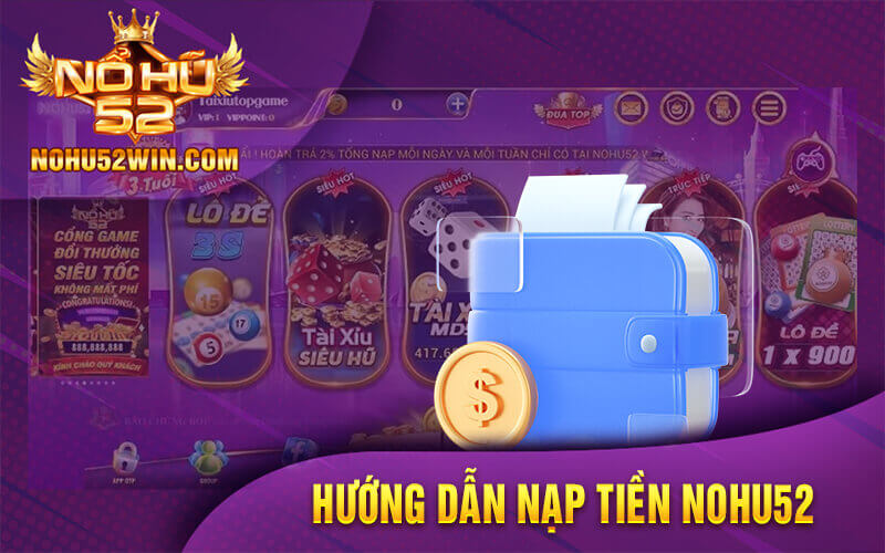 Hướng Dẫn Nạp Tiền nohu52